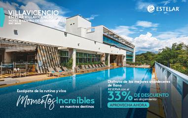 PROMO ESTELAR “33%OFF” ESTELAR Villavicencio Hotel & Centro de Convenciones Villavicencio